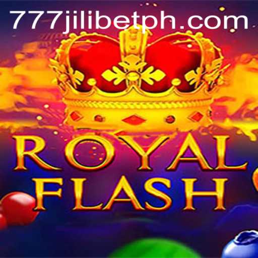 Exploring the Excitement of RoyalFlash in 777JiliBet