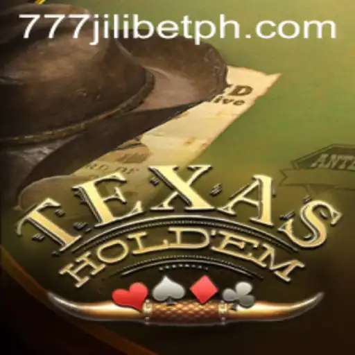 Exploring the Thrill of Texas Hold'em and 777JiliBet
